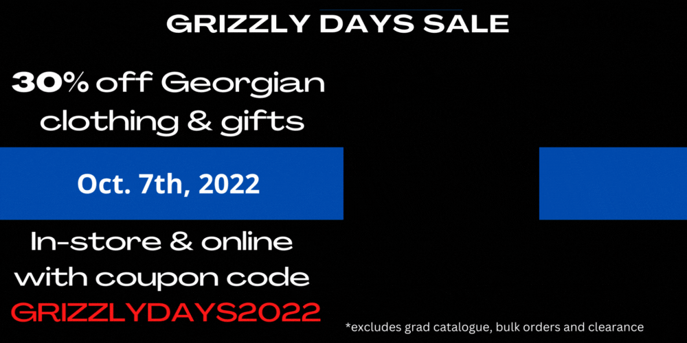 GRIZZLY DISCOUNT DAYS OCTOBER 7TH 30% OFF CLOTHING AND GIFTS